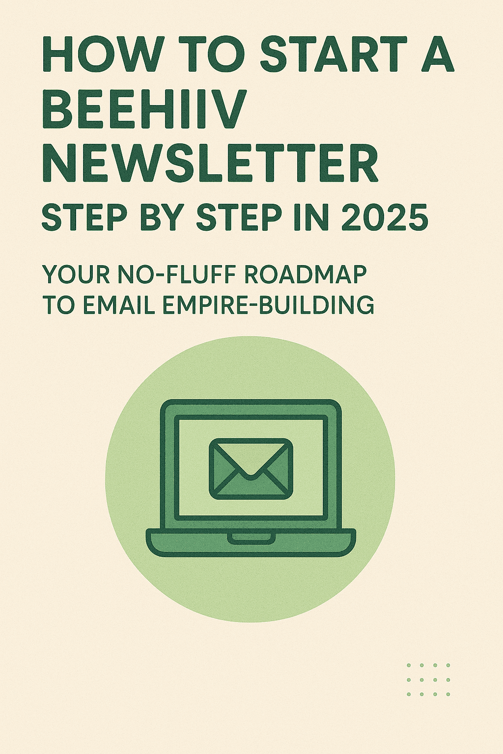 how to start a Behiiv newsletter step by step | How to Start a Behiiv Newsletter Step by Step in 2025: Your No-Fluff Roadmap to Email Empire-Building | TamzidulHaque.com how to start a Behiiv newsletter step by step