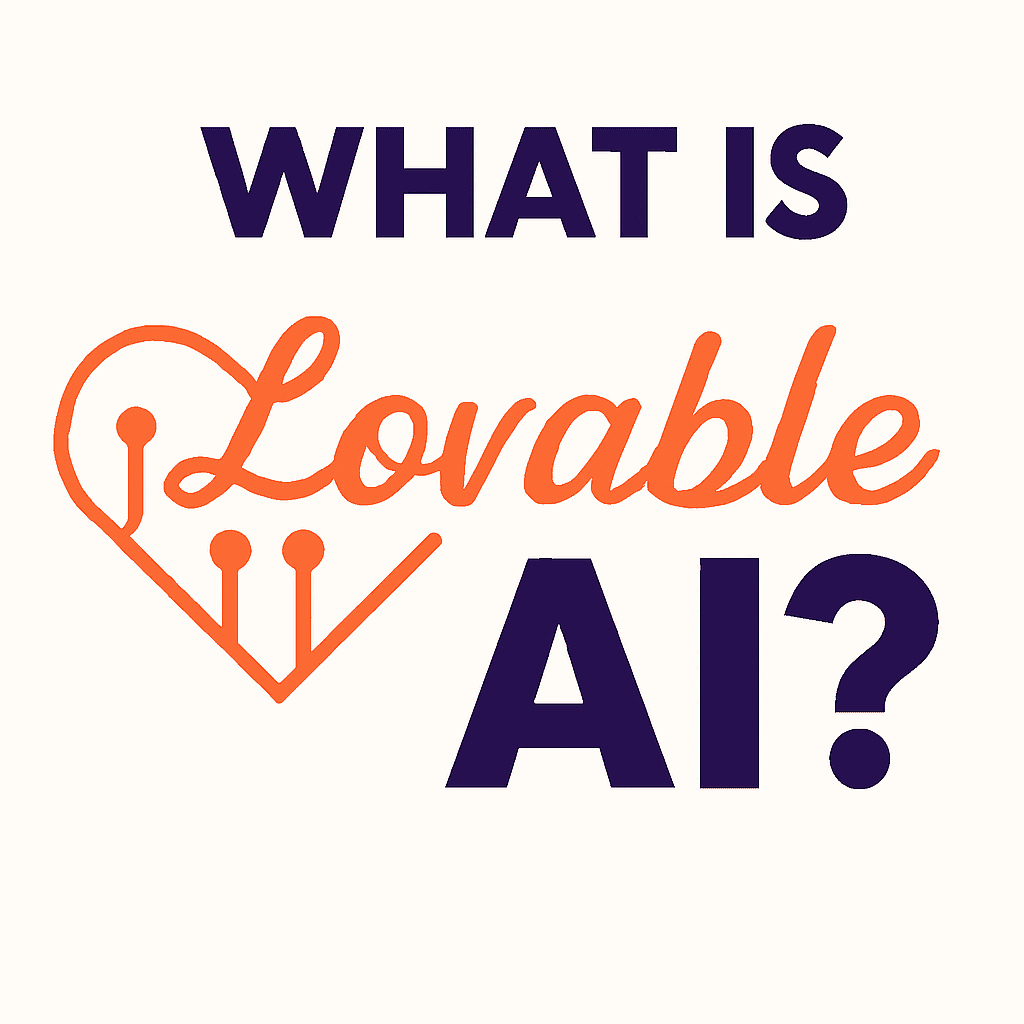 What Is Lovable AI 1 | What Is Lovable AI? The 2025 No-Code Revolution That's Making App Building as Easy as Chatting with a Friend | TamzidulHaque.com What Is Lovable AI
